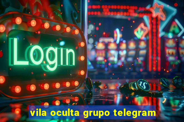 vila oculta grupo telegram